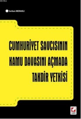 Cumhuriyet Savcısının Kamu Davasını Açmada Takdir Yetkisi