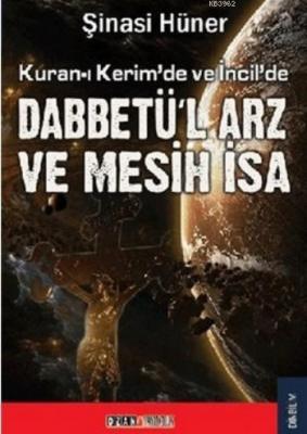 Dabbetü?l Arz ve Mesih İsa Şinasi Hüner