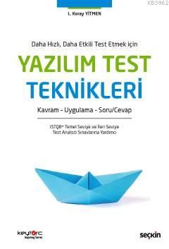 Daha Hızlı, Daha Etkili Test Etmek İçin Yazılım Test Teknikleri Lütfi 