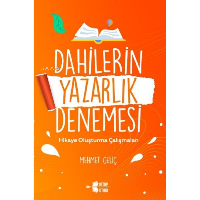 Dahilerin Yazarlık Denemesi Hikaye Oluşturma Çalışmaları Mehmet Geliç