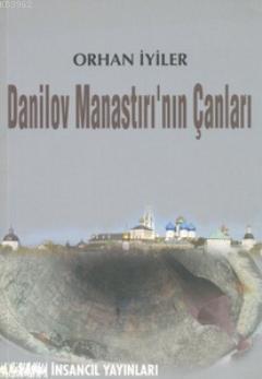 Danilov Manastırı'nın Çanları Orhan İyiler