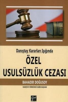 Danıştay Kararları Işığında Özel Usulsüzlük Cezası Bahadır Doğusoy