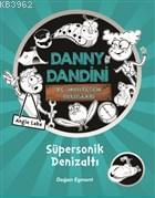 Danny Dandini ve Muhteşem Buluşları - Süpersonik Denizaltı Angie Lake