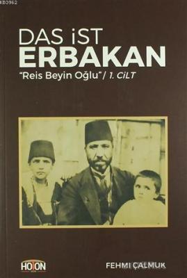 Das İst Erbakan - Reis Beyin Oğlu Cilt 1 Fehmı Çalmuk