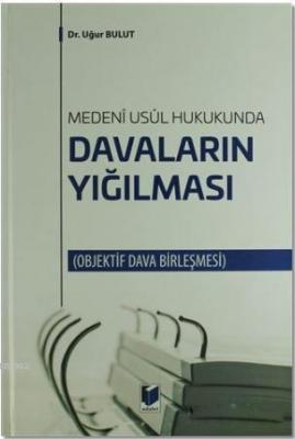 Davaların Yığılması Uğur Bulut