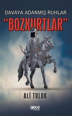 Davaya Adanmış Ruhlar "Bozkurtlar" Ali Tuluk