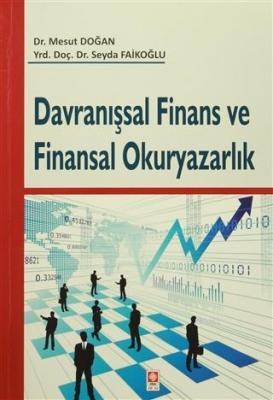 Davranışsal Finans ve Finansal Okuryazarlık Seyda Faikoğlu Mesut Doğan