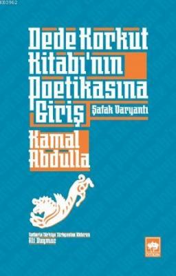 Dede Korkut Kitabı'nın Poetikasına Giriş Kamal Abdulla