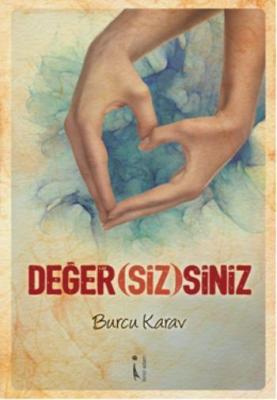 Değer(siz)siniz Burcu Karav