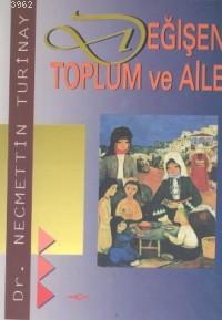 Değişen Toplum ve Aile Necmettin Turinay