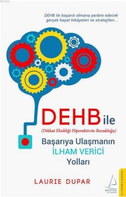 Dehb İle Başarıya Ulaşmanın İlham Verici Yolları Laurıe Dupar