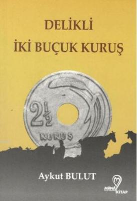 Delikli İki Buçuk Kuruş Aykut Bulut