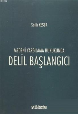 Delil Başlangıcı Medeni Yargılama Hukukunda Salih Keser