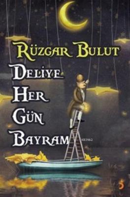 Deliye Her Gün Bayram Rüzgar Bulut