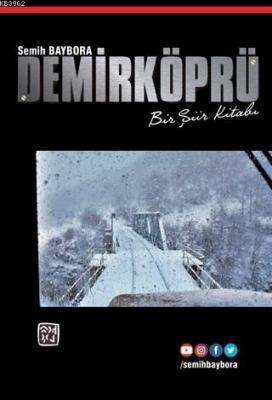 Demirköprü - Bir Şiir Kitabı Semih Baybora