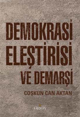 Demokrasi Eleştirisi ve Demarşi Coşkun Can Aktan