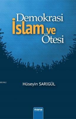 Demokrasi - İslam ve Ötesi Hüseyin Sarıgül