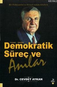 Demokratik Süreç ve Anılar 1946-2000 Cevdet Aykan