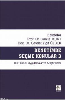 Denetimde Seçme Konular 3 BDS Örnek Uygulamalar ve Araştırmalar Ganite