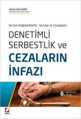 Denetimli Serbestlik ve Cezaların İnfazı Ahmet Adil Kubat