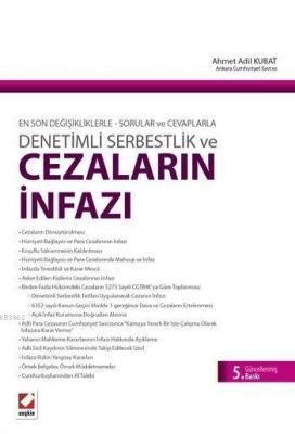 Denetimli Serbestlik ve Cezaların İnfazı Ahmet Adil Kubat