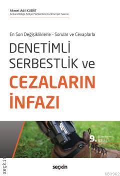 Denetimli Serbestlik ve Cezaların İnfazı Ahmet Adil Kubat