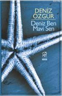 Deniz Ben Mavi Sen Deniz Özgür