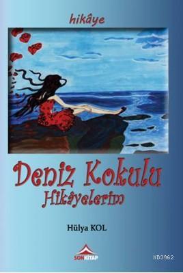 Deniz Kokulu Hikayelerim Hülya Kol