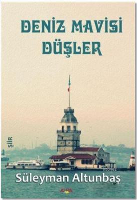 Deniz Mavisi Düşler Süleyman Altunbaş