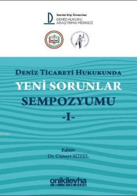 Deniz Ticareti Hukukunda Yeni Sorunlar Sempozyumu 1 Cüneyt Süzel