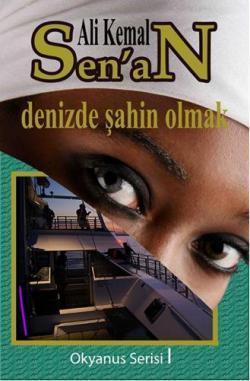 Denizde Şahin Olmak Ali Kemal Senan