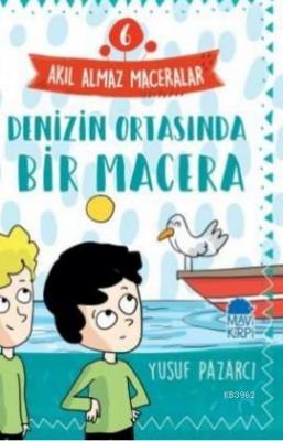 Denizin Ortasında Bir Macera - Akıl Almaz Maceralar / 3 Sınıf Okuma Ki