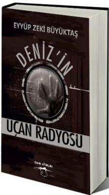 Deniz'in Uçan Radyosu Eyyüp Zeki Büyüktaş