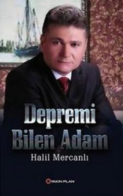 Depremi Bilen Adam Halil Mercanlı