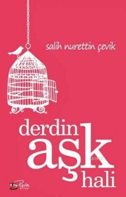 Derdin Aşk Hali Salih Nurettin Çevik