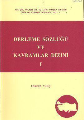 Derleme Sözlüğü ve Kavramlar Dizini (3 Cilt Takım) Tomris Tunç