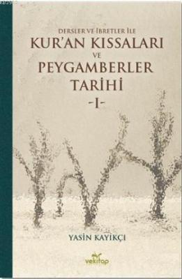 Dersler ve İbretler ile Kur'an Kıssaları ve Peygamberler Tarihi 1 Yasi