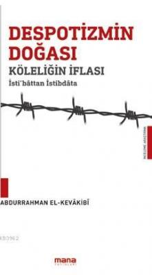 Despotizmin Doğası Köleliğin İflası Abdurrahman Kevakibi