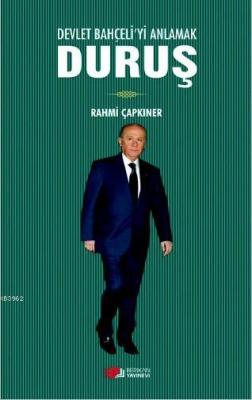 Devlet Bahçeli'yi Anlamak Rahmi Çapkıner