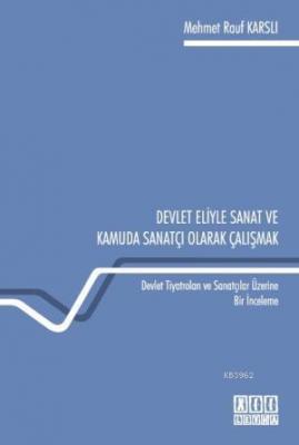 Devlet Eliyle Sanat ve Kamuda Sanatçı Olarak Çalışmak Mehmet Rauf Kars