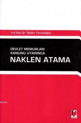 Devlet Memurları Kanunu Uyarında Naklen Atama Seçkin Yavuzdoğan