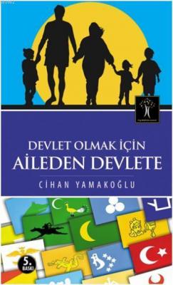 Devlet Olmak İçin Aileden Devlete Cihan Yamakoğlu