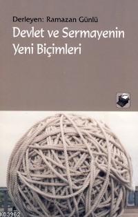 Devlet ve Sermayenin Yeni Biçimleri Ramazan Gönlü