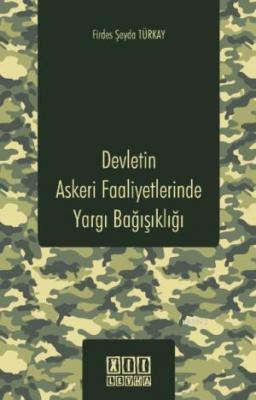 Devletin Askeri Faaliyetlerinde Yargı Bağışıklığı Firdes Şeyda Türkay