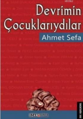 Devrimin Çocuklarıydılar Ahmet Sefa