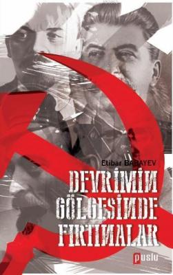 Devrimin Gölgesinde Fırtınalar Etibar Babayev