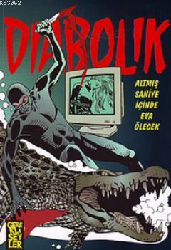 Diabolik 4 - Altmış Saniye İçinde Eva Ölecek Patricia Martinelli