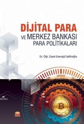 Dijital Para ve Merkez Bankası Para Politikaları Esengül Salihoğlu