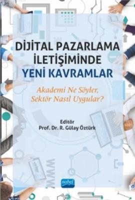 Dijital Pazarlama İletişiminde Yeni Kavramlar R. Gülay Öztürk