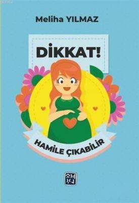 Dikkat! Hamile Çıkabilir Meliha Yılmaz